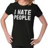 Funny Introvert Attitude I Hate People Humor Womens Top Junior Graphic Tee