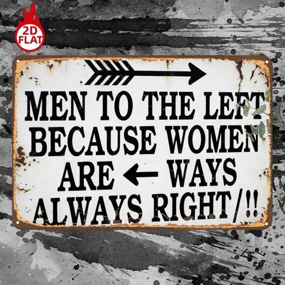 Men To The Left Because Women Are Always Right Metal Sign 8x12 Inch Funny Vintage Tin Plaque for Home Bar Garage Man Cave
