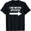 Ich bin mit dem dummen Pfeil nach rechts lustig Ich bin mit dem dummen T-Shirt lustiges Grafik-T-Shirt Neuheitsshirt