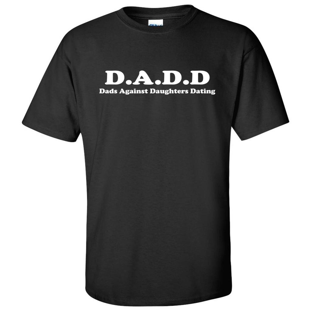 DADD Dads Against Daughters Dating Funny T-Shirt