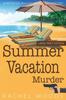 The Summer Vacation Murder : Large Print Edition : 7 Book