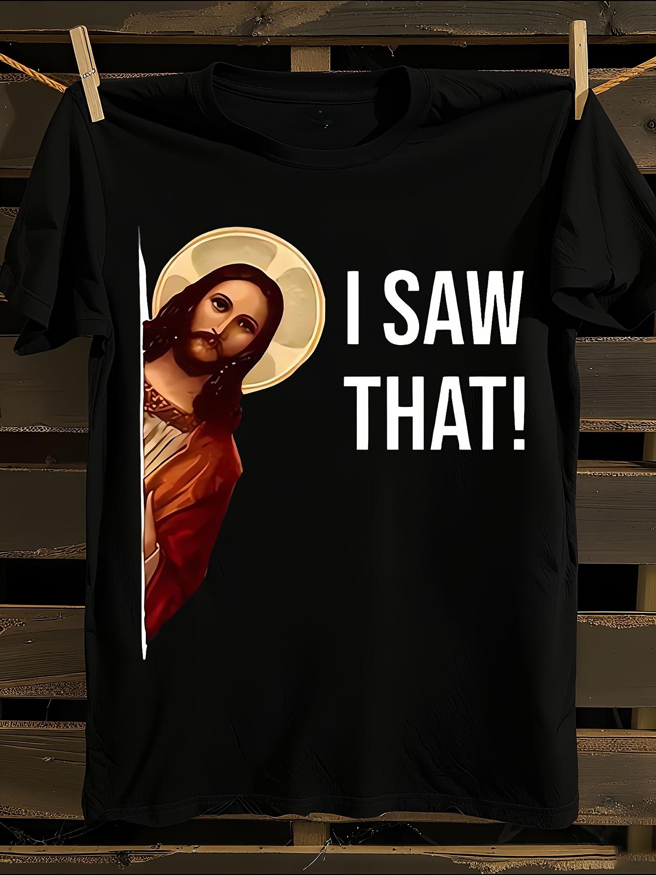 SAW THAT Christ Icon I SAW THAT! Print Tshirt XXL