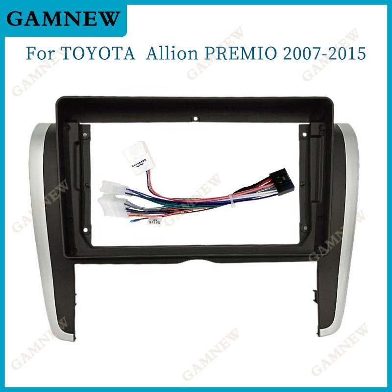 9 Inch Car Radio Fascias Frame Cable For TOYOTA Allion PREMIO 2007-2015 Stereo Android Dashboard Kit Face Plate Frame Fascia