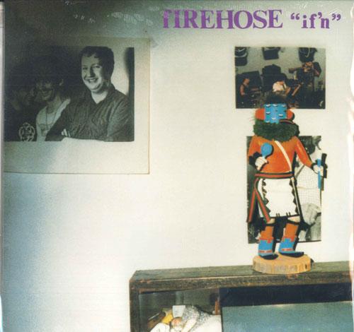 

LP Пластинка FIREHOSE - If n SST115 SST Records 1987 США Рок