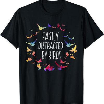 Easily Distracted By Birds Bird Lover Birder T Shirt
