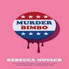 Murder Bimbo by Rebecca Novack Hardback Book 9781786587015