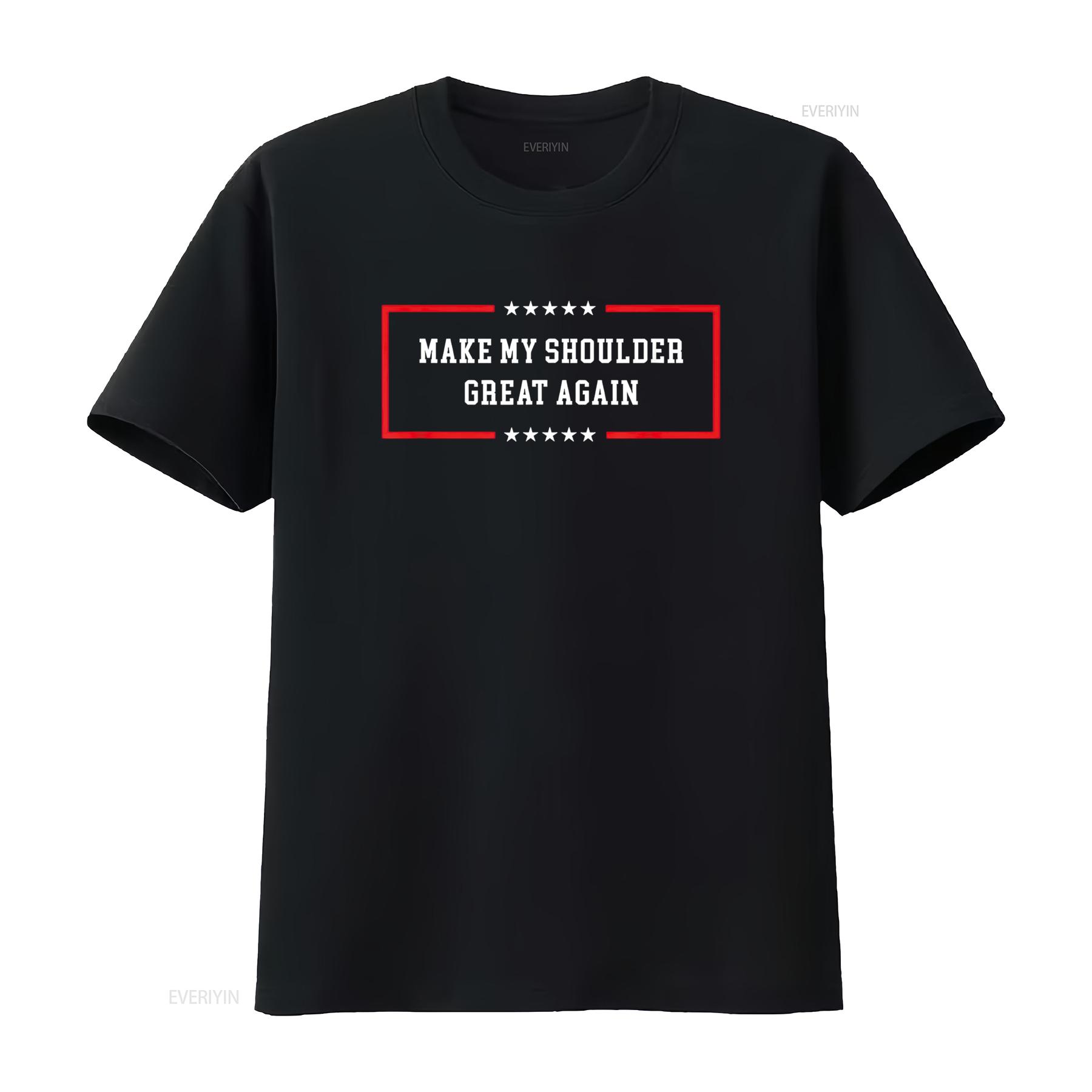 

Make my shoulder great again Funny post surgery gift T Shirt vintage Washed Casual Slightly Breathable Versatile graphic 4XL
