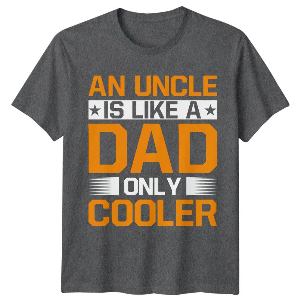 An Uncle Is Like A Dad Only Cooler Unisexs TShirt Funny