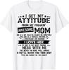 I Get My Attitude From My Freaking Awesome Mom Gifts. Gift Unisex T-Shirt