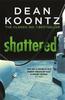 Shattered by Dean Koontz Paperback Book 9781472248169