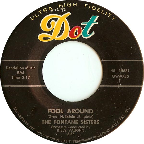 

7inch Record FONTANE SISTERS - Fool Around 4515581 Dot Records 1957 US Pop Used
