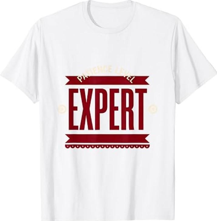 Patience Level Expert Funny Graphic Design T-Shirt