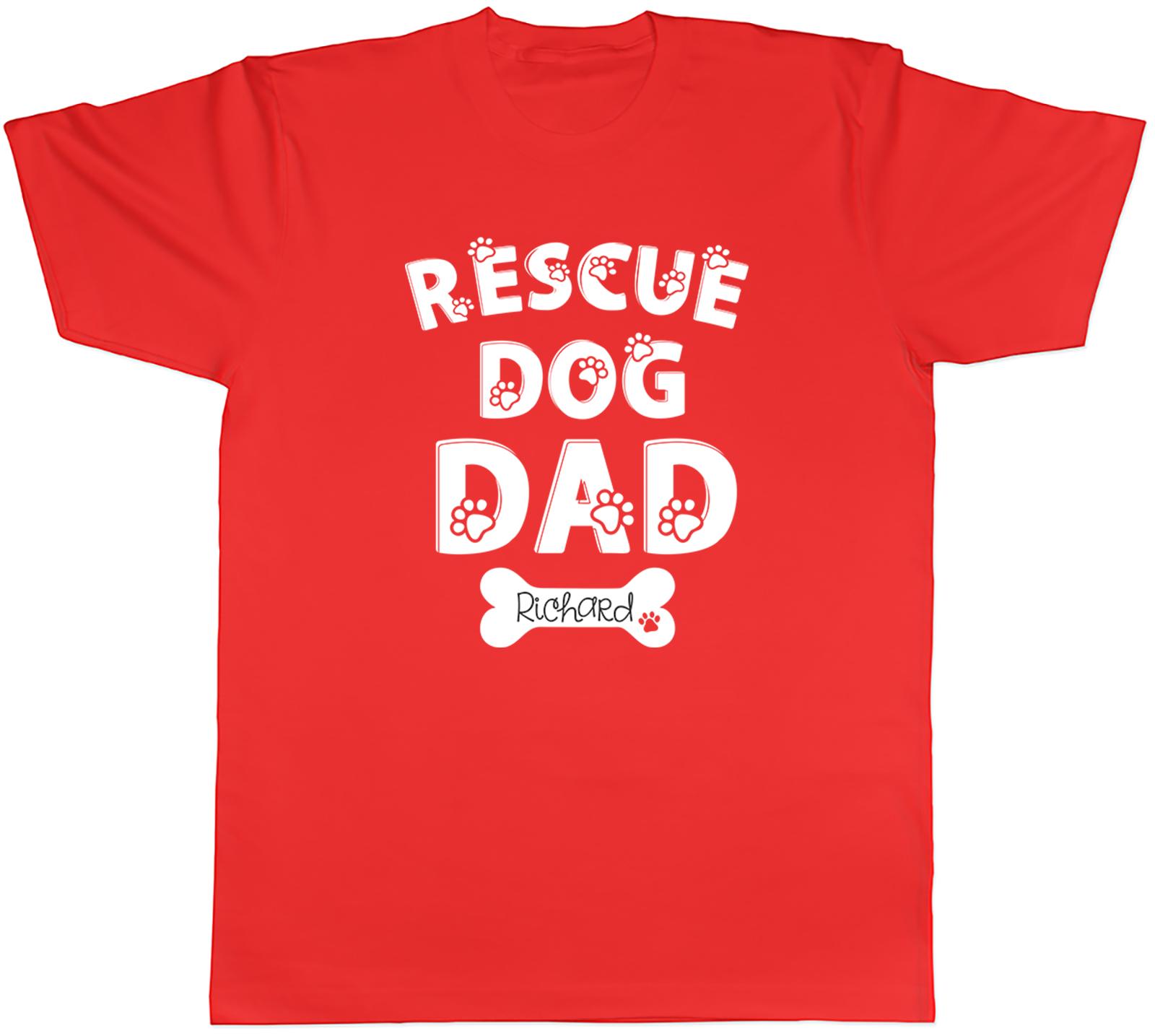 Personalised Rescue Dog Dad Doggy Puppy Lover Unisexs TShirt Tee Gift Top S
