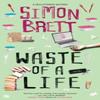 Waste of a Life by Simon Brett Paperback Book 9781448307937