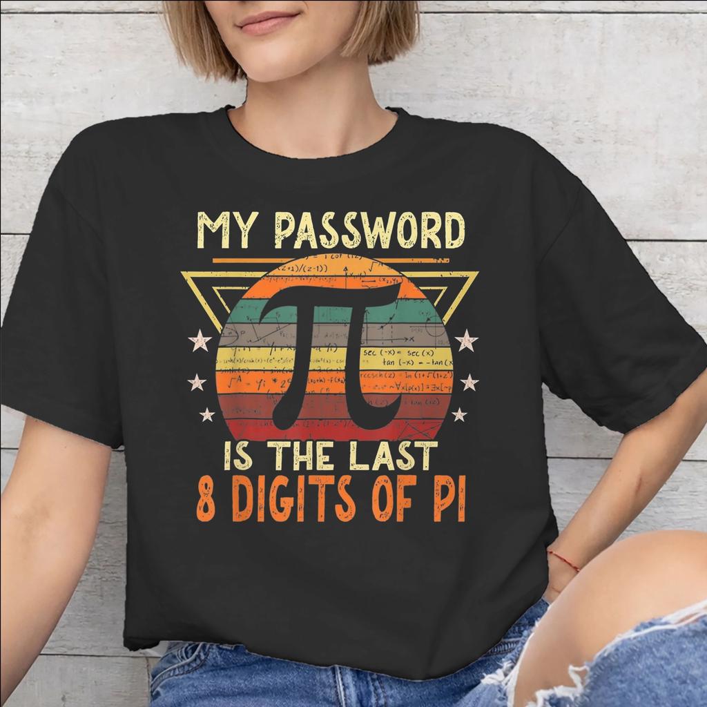 My Password Is The Last 8 Digits Of Merch Unisex Unisex T Shirt Pure Cotton Tee Graphic Printing Tshirt Clothes