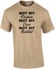 NOT MY Pasture NOT MY Cows NOT MY Bullshit - Funny T-Shirt