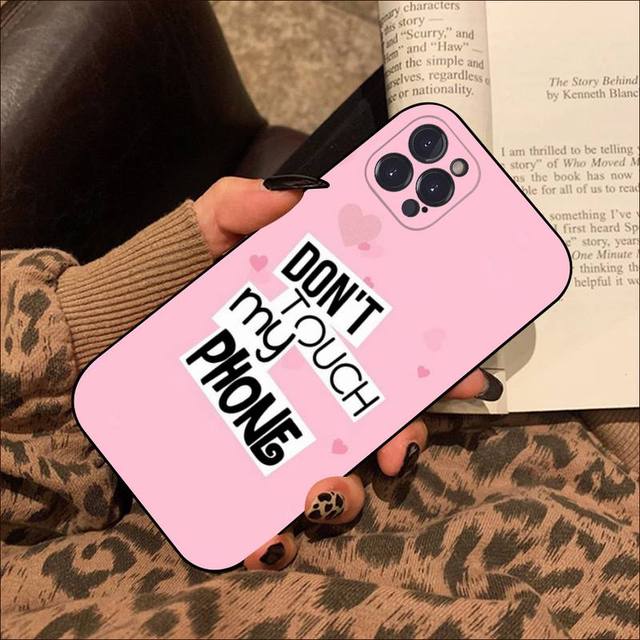 Don 'T Touch My Phone Phone Case For Iphone 8 7 6 6s Plus X Se 2020 Xr Xs 14 11 12 13 Mini Pro Max Mobile Case