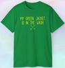 Green Jacket In the Wash Shirt | Funny Golf Tee | Golfer Gift S-4xl