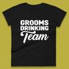 Groom Drinking Team Funny Bachelor Party Wedding Drinking Team Womens Tee T Shirt Mens Tops Unisex Top