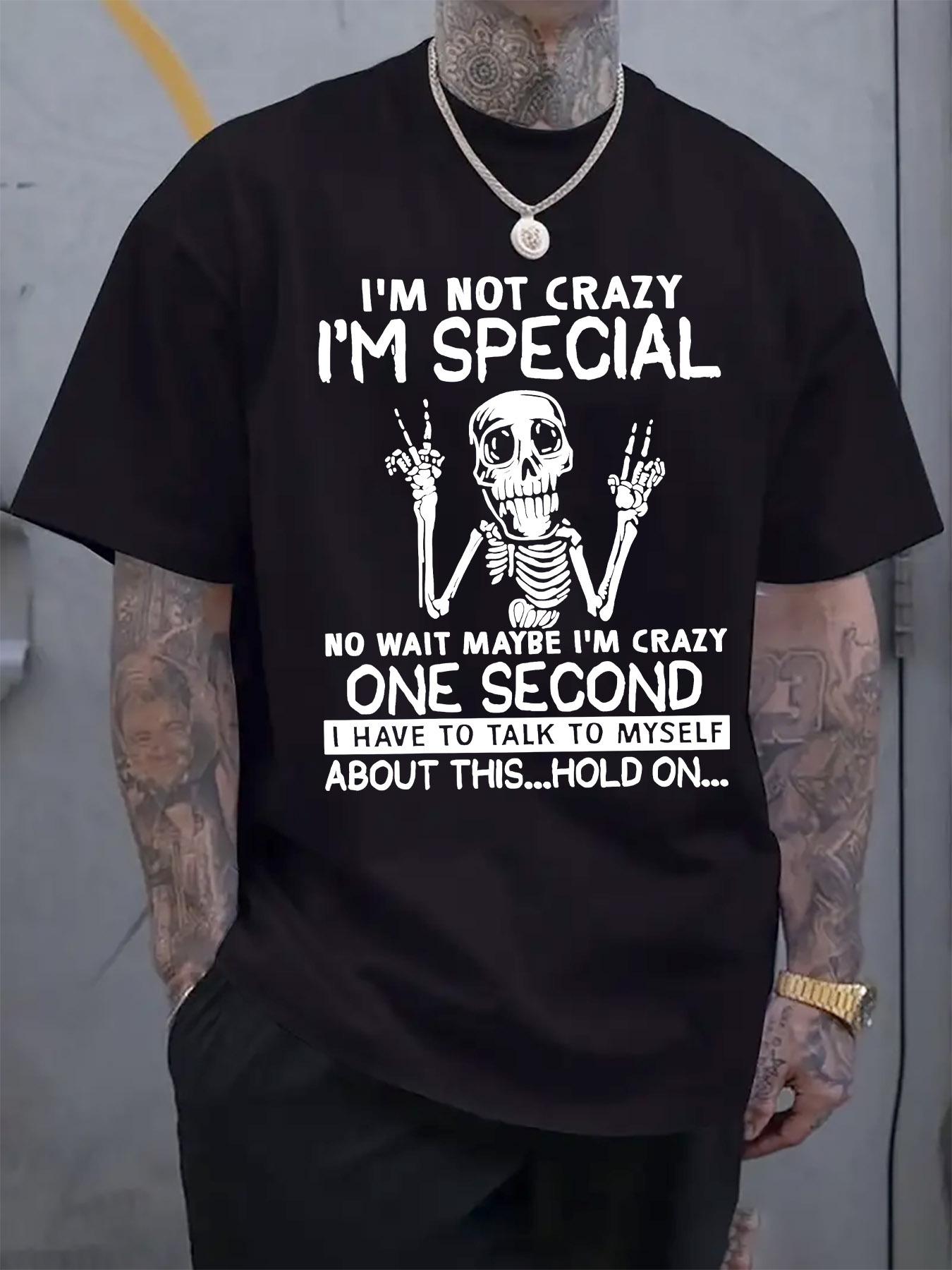Graphic Skeleton Print T-shirt - I m Not Crazy I m Special Funny Casual Summer Tee XXL