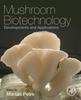 The Mushroom Biotechnology : Developments and Applications Book