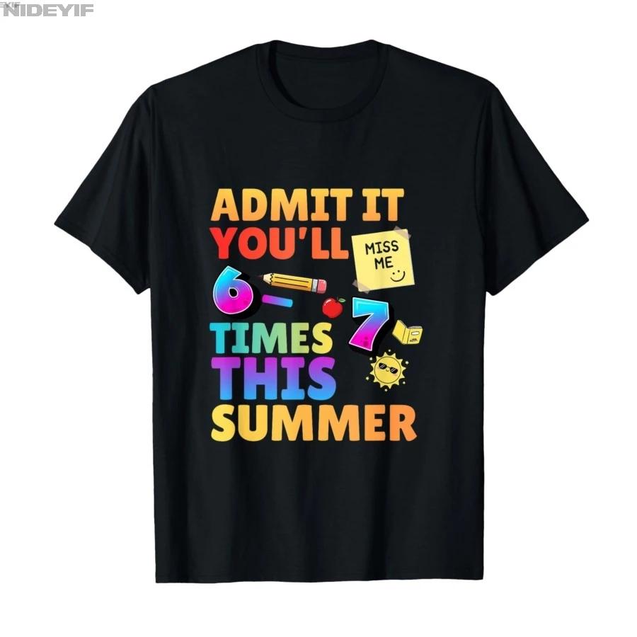 Last Day School Funny Admit It Youll Miss Me 67 Tshirt For Men Women 100 Cotton T Shirts Short Sleeve Tops 04171 S
