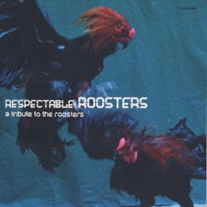 

CD VARIOUS - RESPECTABLE ROOSTERS-a tribute to t COCP50061 Triad 1999 Japan ObiJapanese Pop/Rock Used