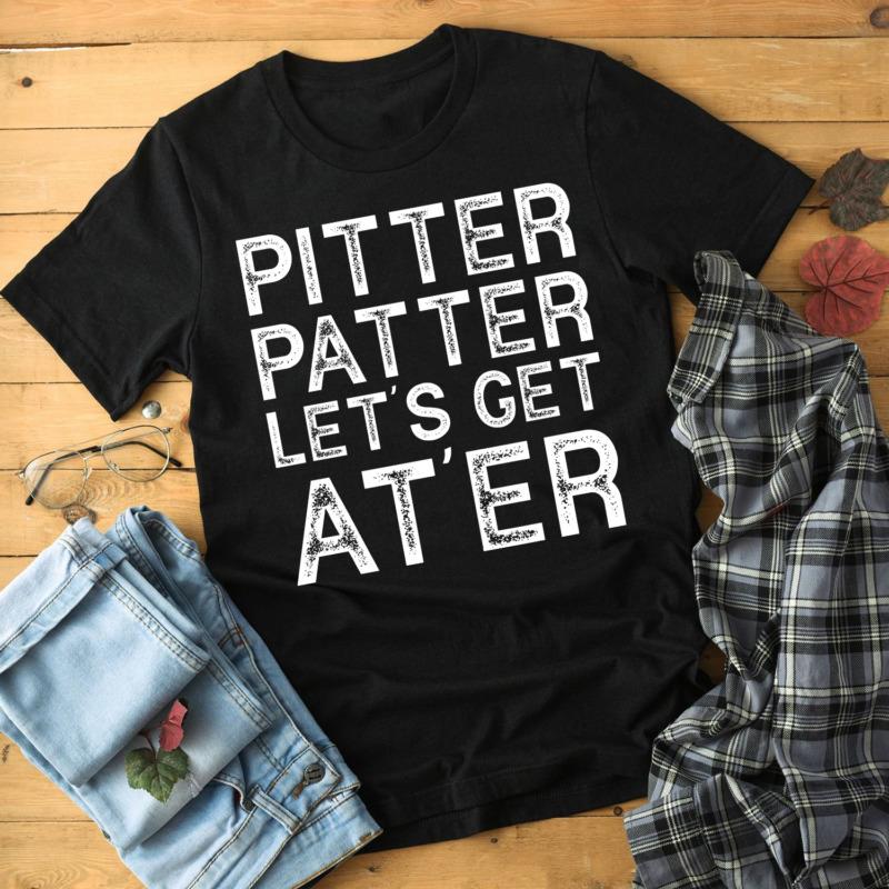 Pitter Patter Lets Get Ater Letterkenny Tshirts Letterkenny Men's