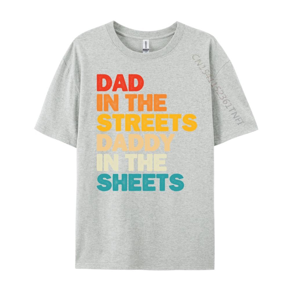 Dad In The Streets Daddy In The Sheets Black Graphic T Shirts High Quality Mens TShirt Punk Style Casual