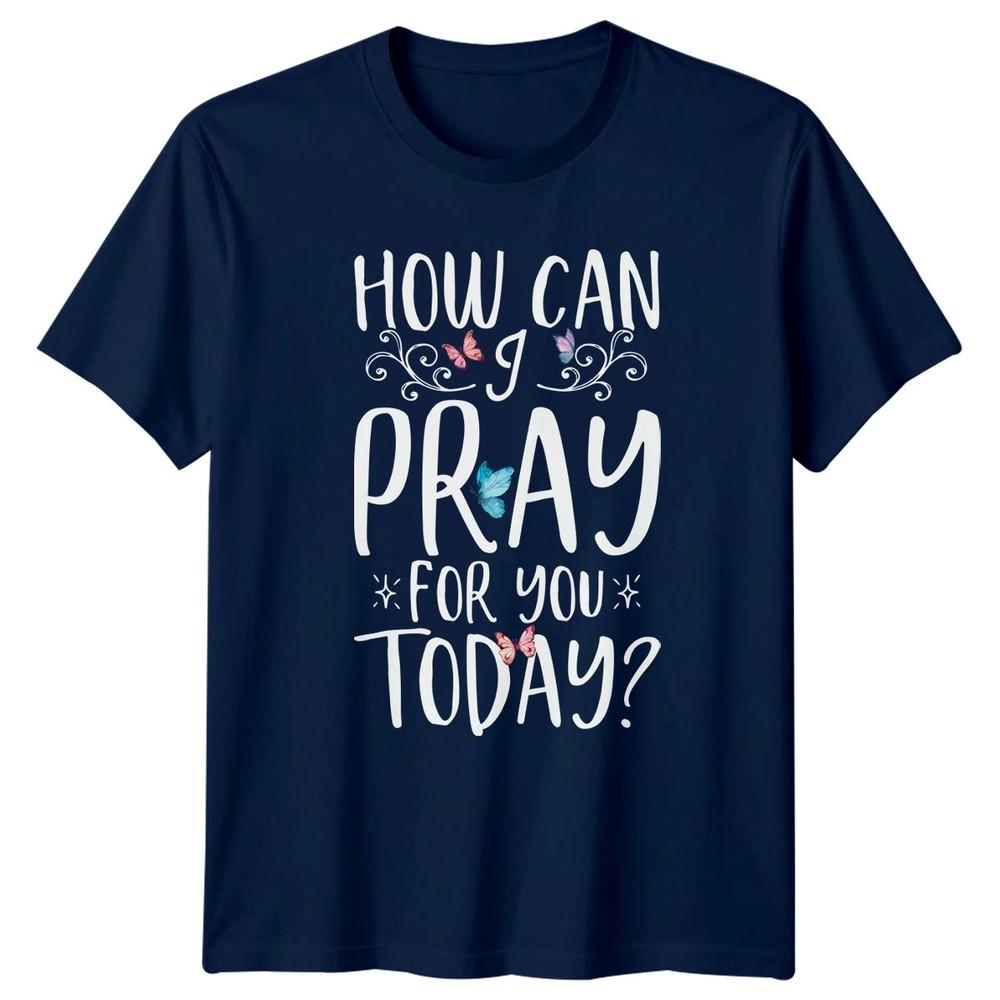 How Can I Pray For TShirt Inspirational Prayer Christian Thinking Of You