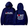 I Love My Girlfriend Couple clothing I Love My Boyfriend So Please Stay Away From Me Funny Saying Quote Men Hoodies
