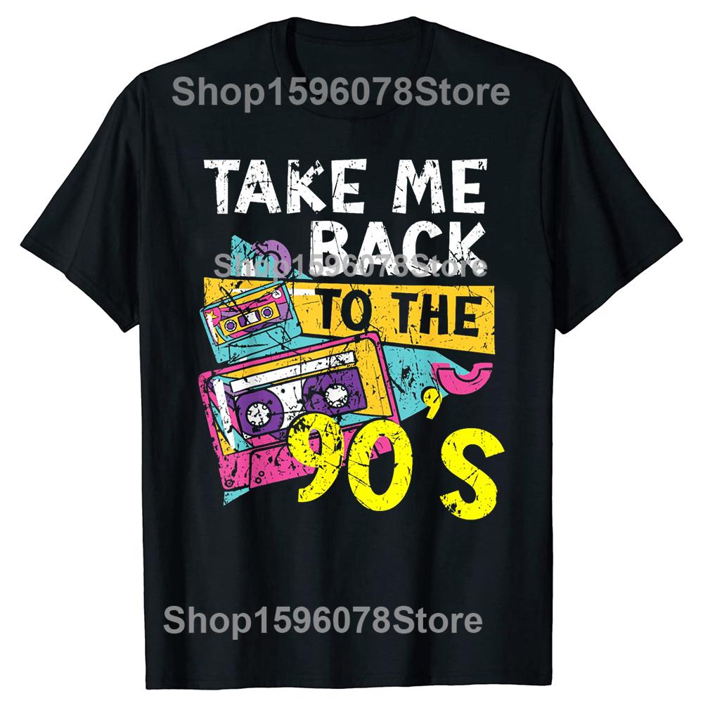 

Take Me Back to The 90s 1990 Vintage Nineties Party 1990s Tshirts Unisex Tshirt Loose Oversized Streetwear Hip Hop Unisex T Shirt 4XL