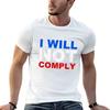 I Will Not Comply Tshirt T Shirt Unisex Cotton Unisex T Shirt Designer T Shirts For Unisex Cotton Tshirt