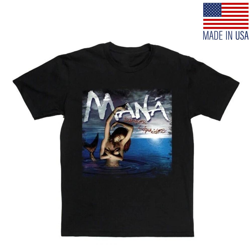 Maná - Sueños Liquidos Mana Band Gift For Fan T Shirt Full Size S-5XL_reprint @@ Unisex T-Shirt S