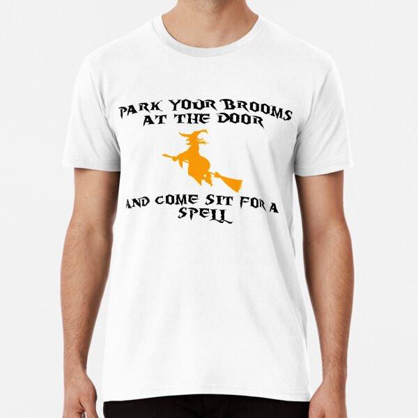 Zaparkujte svá košťata u dveří a pojďte si sednout foT-Shirt S-5XL Nejlepší tričko