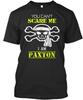 Paxton Scare You Cant Me I Am T-Shirt Made In the USA Size S To 5XL
