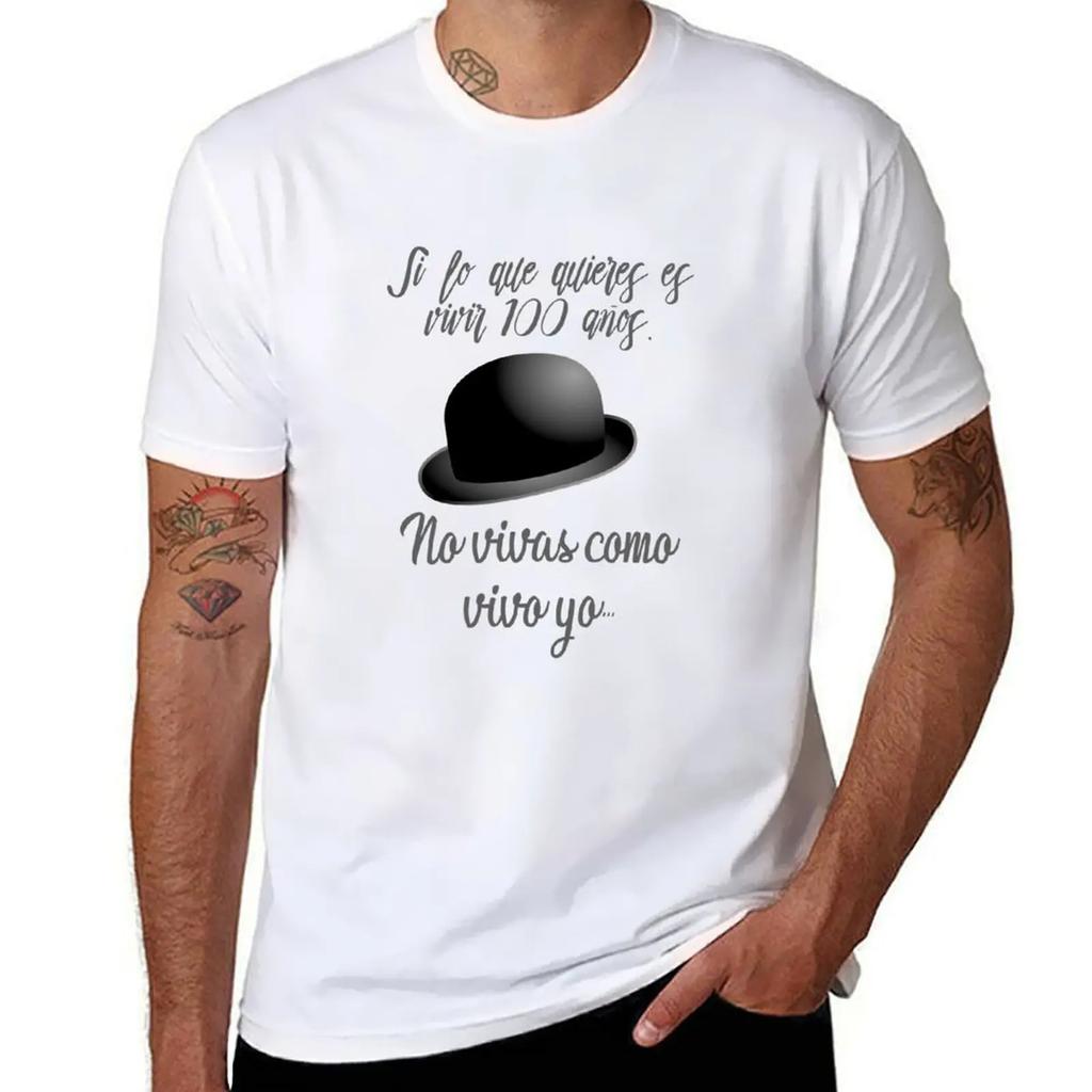 Song Joaquín Sabina, If You Want To Live 100 Years T-Shirt Graphics Summer Clothes Mens T Shirt Graphic