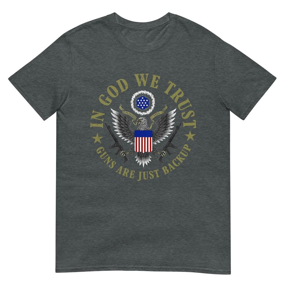 American Flag In God We Trust Guns Are Just Backup TShirt