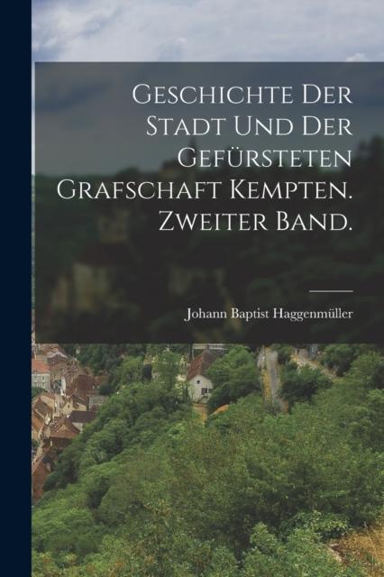 Buch Geschichte Der Stadt Und Der Gefursteten Grafschaft Kempten. Zweiter Band.