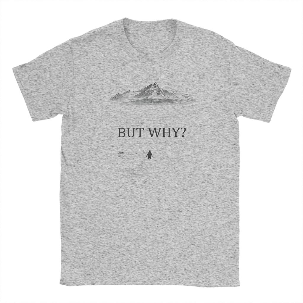 Humor Nihilist Penguin But Why meme TShirts Unisex Round Neck 100 Cotton T Shirt Short Sleeve Tees Birthday Present Tops
