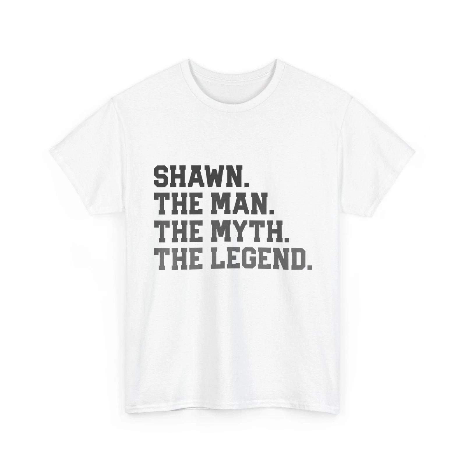 Shawn - The Man Myth Legend Funny Father s Day Birthday T shirt XL