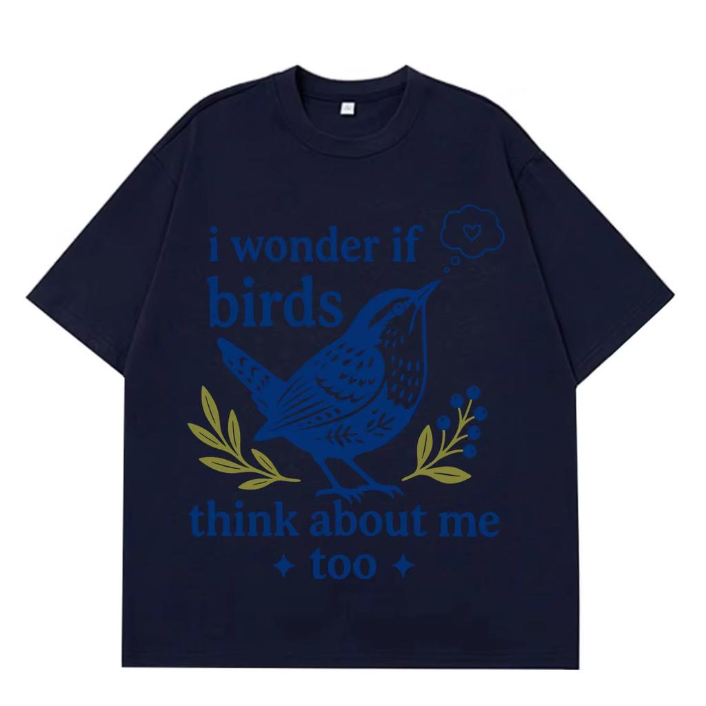 I Wonder If Birds Think About Me Funny Bird Watching Meme Tees Unisex Unisex ShortSleeved Loose Casual Cotton Tshirts Streetwear
