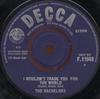 7inch Record BACHELORS - I Wouldn't Trade You For The World F11949 Decca 1964 UK Pop Used