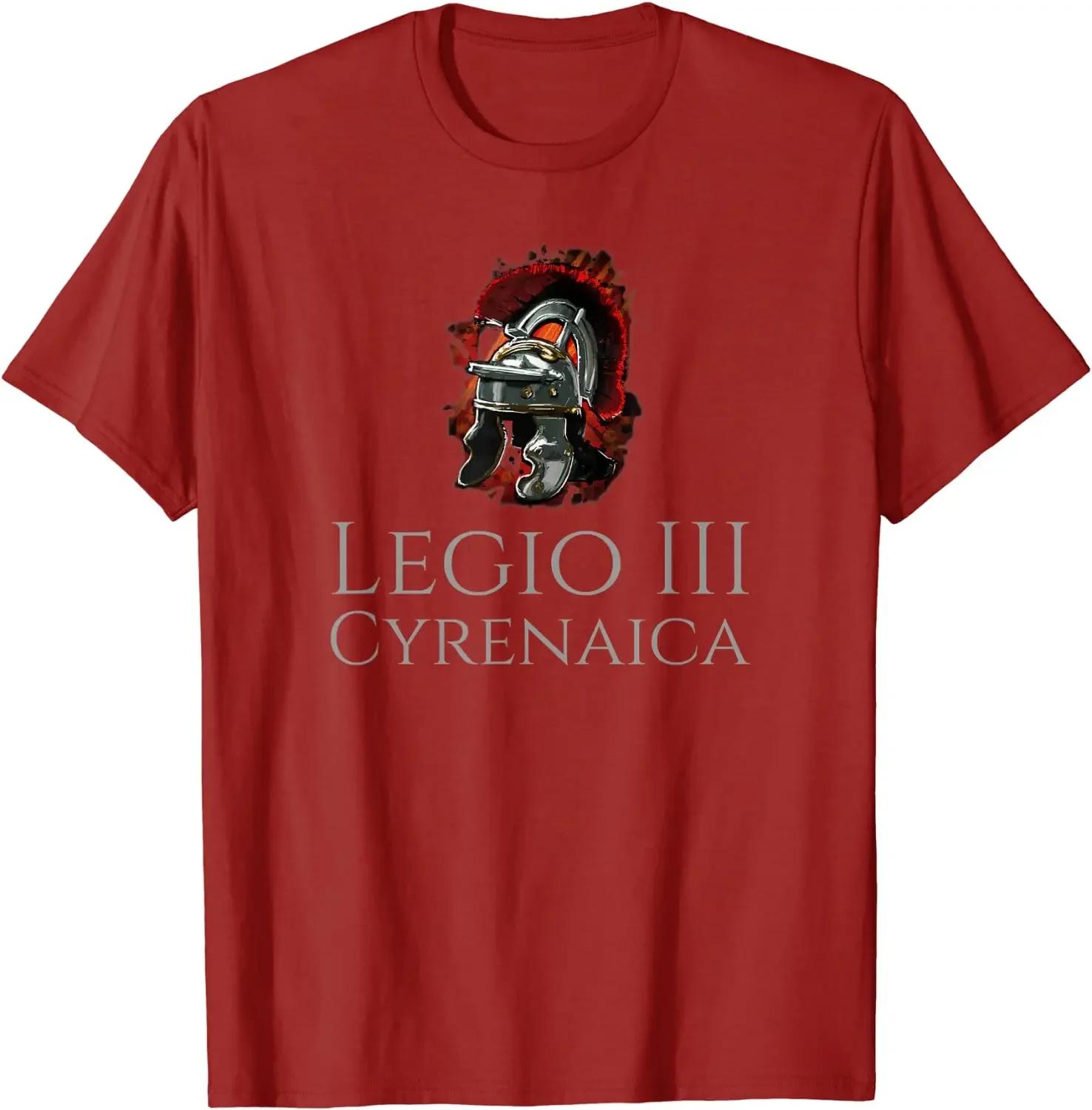 Legio III Cyrenaica  Ancient RoUnisex Legionary Helmet TShirt Summer Cotton Short Sleeve ONeck Unisexs T Shirt New S3XL S