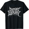 Tod Gothic Print Unterstütze deine lokale Bibliothek Stil Liebhaber T-Shirt Unisex T-Shirt