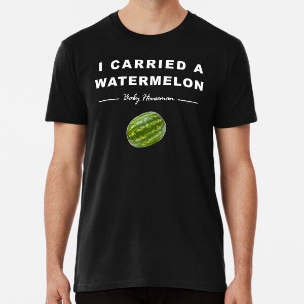 

I Carried A Watermelon T-Shirt S-5XL Best T-Shirt 4XL