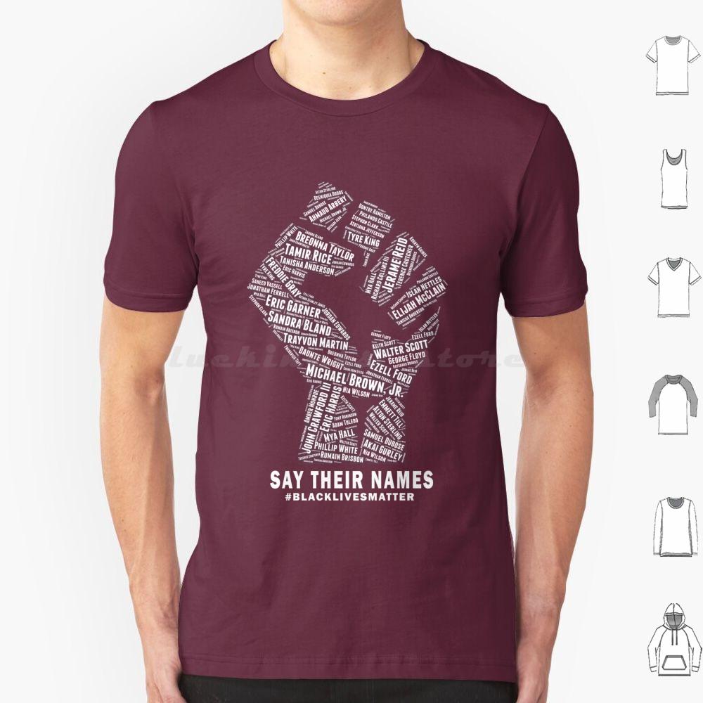 Black Lives Matter Say Their Names T Shirt Big Size 100 Cotton Blm Black Lives Matter All Lives Matter Justice No Justice No