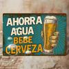 Spanish Save Water When Drinking Beer Wall Art    Rustic Tin Decor with Beer Mug  Water Droplet Design