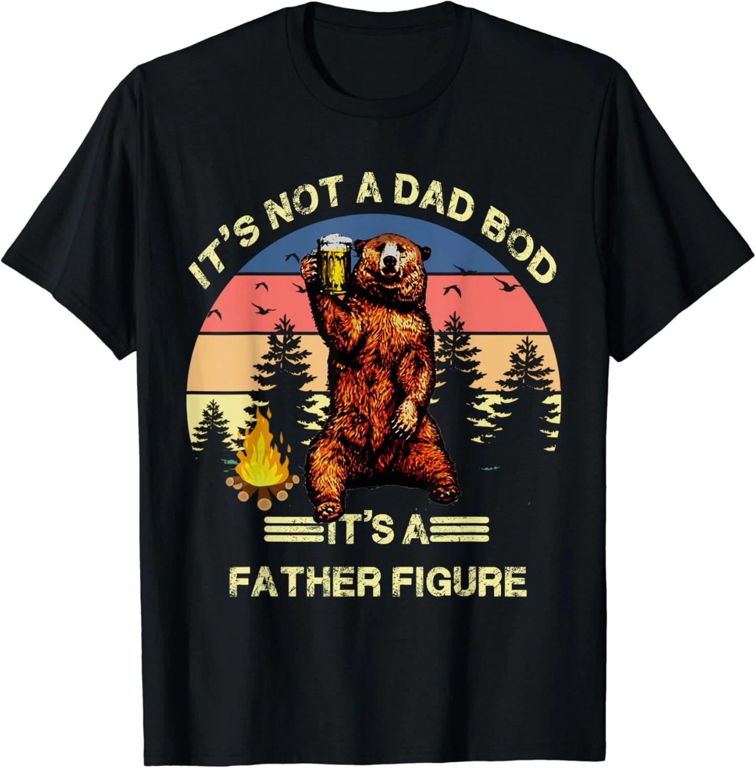 It s Not A Dad Bod It s A Father Figure Funny Gift Unisex T-Shirt S
