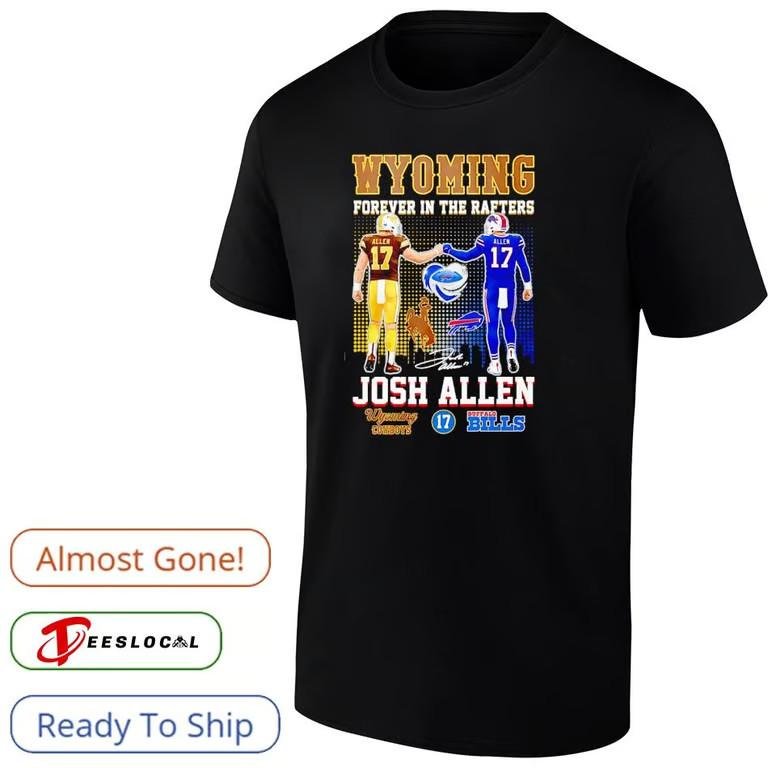 Josh Allen Wyoming Cowboy and Buffalo Bills forever shirt Unisex T-Shirt XXXL